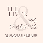 Podcast The Lived & The Learning