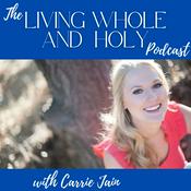 Podcast The Living Whole and Holy Podcast