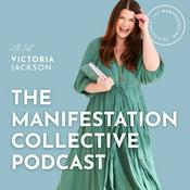 Podcast The Manifestation Collective Podcast