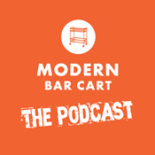 Podcast The Modern Bar Cart Podcast