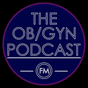 Podcast The Ob/Gyn Podcast