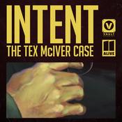 Podcast Intent: The Tex McIver Case