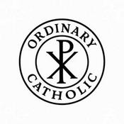 Podcast The Ordinary Catholic Podcast