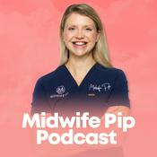 Podcast Midwife Pip® Podcast