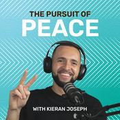 Podcast The Pursuit of Peace with Kieran Joseph
