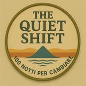 Podcast The Quiet Shift – 100 Notti per Cambiare