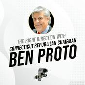 Podcast The Right Direction With Connecticut Republican Chairman Ben Proto