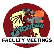 Podcast The RPG Academy: Faculty Meetings