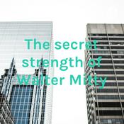 Podcast The secret strength of Walter Mitty