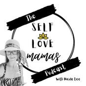 Podcast The Self-Love Mamas Podcast