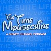 Podcast The Time Mousechine: A Disney Channel Podcast