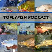 Podcast The ToFlyFish Podcast: Improving the Fly Fishing Experience