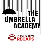 Podcast The Umbrella Academy: A Post Show Recap