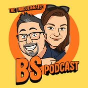 Podcast The Unadulterated BS Podcast