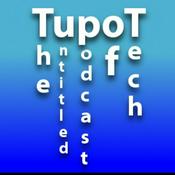 Podcast The untitled podcast of Tech (TupoT)