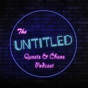 Podcast The UNTITLED Quests And Chaos Podcast