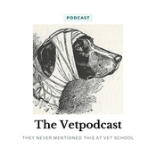 Podcast The Vetpodcast - they never mentioned this at vet school!