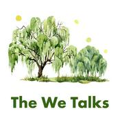Podcast The We Talks with Inelia Benz and Larry Buzzell