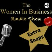 Podcast The Women In Business Radio Show - Extra Snaps