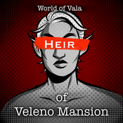 Podcast The World of Vala: Heir of Veleno Mansion | A Tabletop Roleplaying Podcast