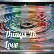 Podcast Things To Love