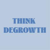 Podcast Think Degrowth (Penser la Décroissance)
