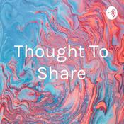Podcast Thoughts To Share