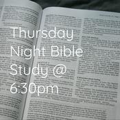 Podcast Thursday Night Bible Study @ 6:30pm