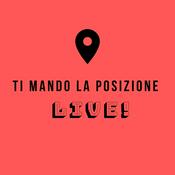 Podcast Ti Mando la Posizione - Live!