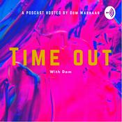 Podcast Time Out With Dom