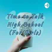 Podcast Time To Talk High School (For Girls)