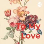 Podcast To My Love