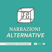 Podcast Tofu – Narrazioni Alternative