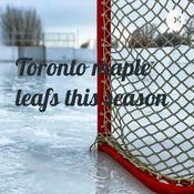 Podcast Toronto maple leafs this season