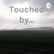 Podcast Touched by...