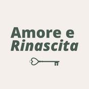 Podcast Amore e Rinascita