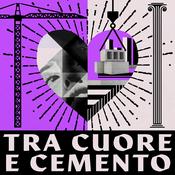 Podcast Tra cuore e cemento