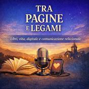 Podcast Tra pagine e legami | Podcast sulla comunicazione e le relazioni