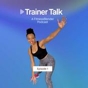Podcast Trainer Talk: A Fitness Blender Podcast