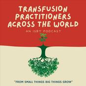 Podcast Transfusion Practitioners across the world