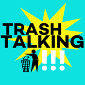 Podcast Trash Talking Podcast