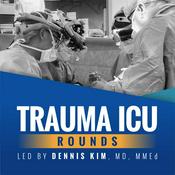 Podcast Trauma ICU Rounds