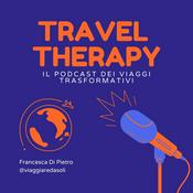 Podcast Travel Therapy: il podcast dei viaggi trasformativi