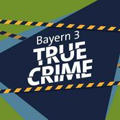 Podcast Bayern 3 True Crime
