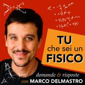 Podcast Tu che sei un fisico