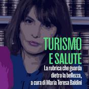 Podcast Turismo e salute - Maria Teresa Baldini