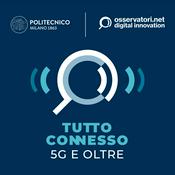 Podcast 5G e Oltre: Tutto Connesso