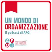Podcast Un mondo di organizzazione