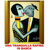 Podcast Una tranquilla rapina in banca