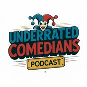 Podcast Underrated Comedians - Podcast